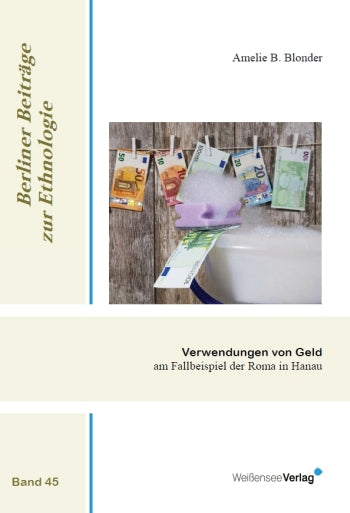 Amelie B. Blonder: Verwendungen von Geld am Fallbeispiel der Roma in Hanau