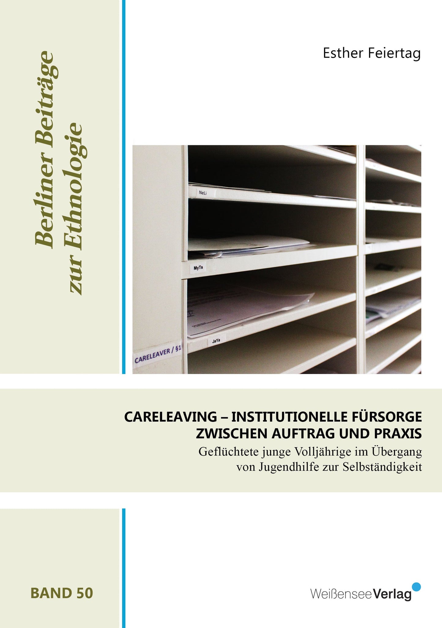Esther Feiertag: Careleaving – Institutionelle Fürsorge zwischen Auftrag und Praxis