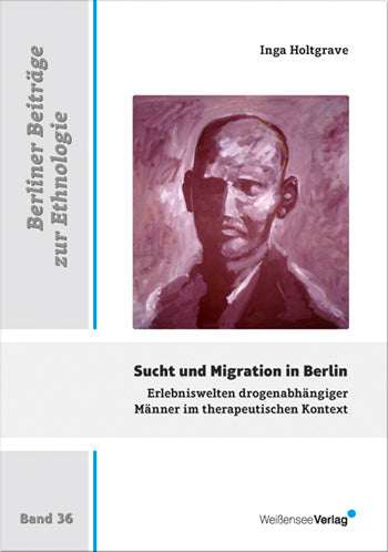 Inga Holtgrave: Sucht und Migration in Berlin
