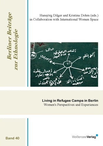 Hansjörg Dilger, Kristina Dohrn (eds.): Living in Refugee Camps in Berlin