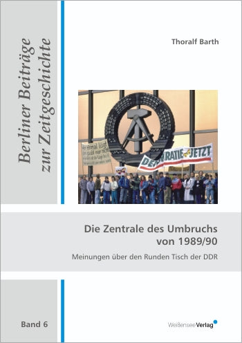 Thoralf Barth: Die Zentrale des Umbruchs von 1989/90