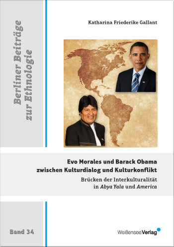 Katharina Friederike: Gallant Evo Morales und Barack Obama zwischen Kulturdialog und Kulturkonflikt