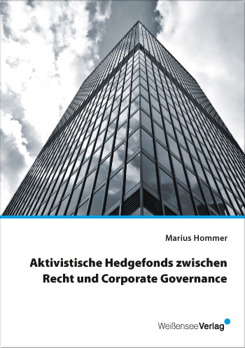 Marius Hommer: Aktivistische Hedgefonds zwischen Recht und Corporate Governance