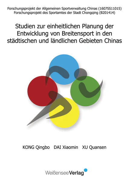 KONG Qingbo, DAI Xiaomin, XU Quansen : Studien zur einheitlichen Planung der Entwicklung von Breitensport in den städtischen und ländlichen Gebieten Chinas
